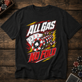 All Gas No Fold T-Shirt