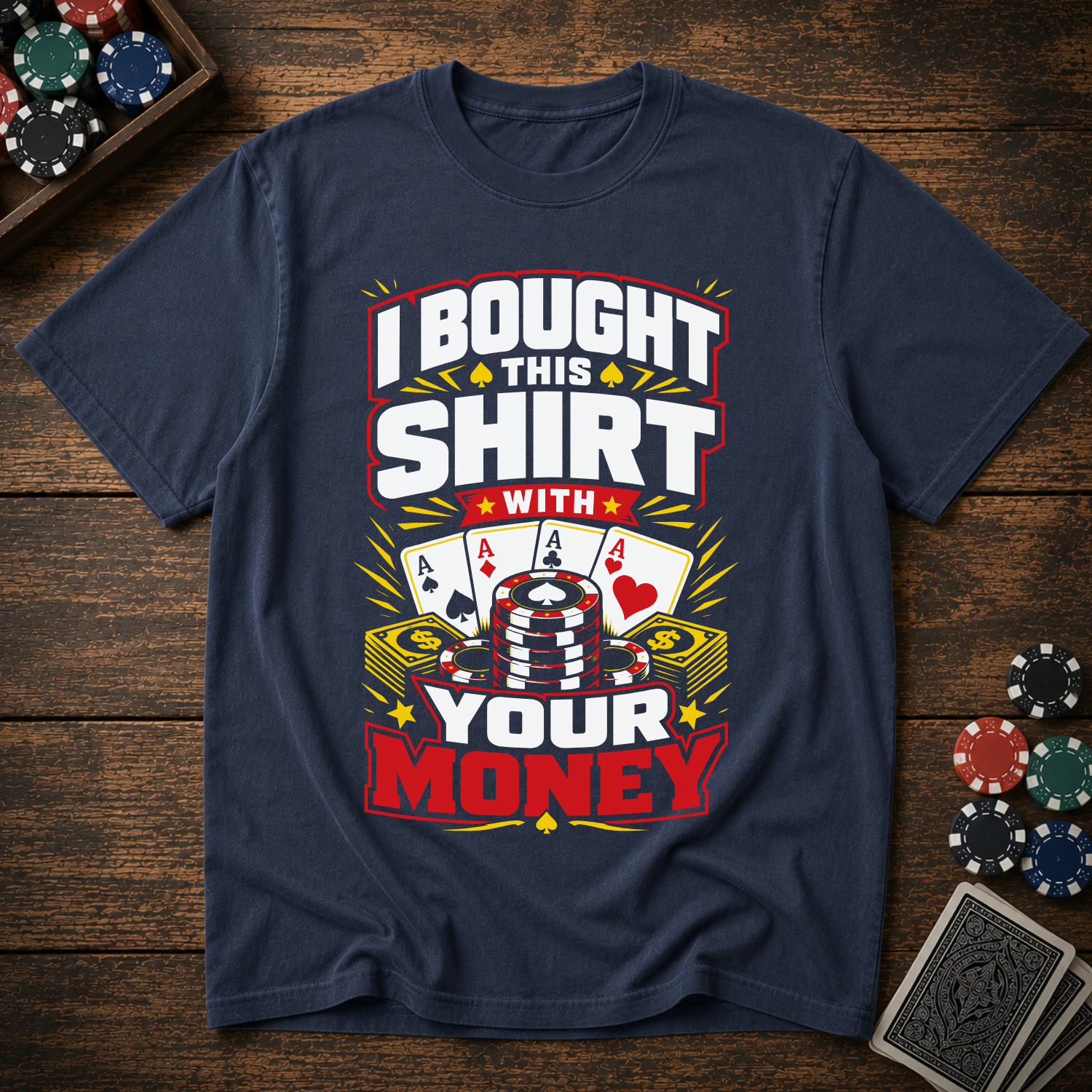 I Bought This Shirt With Your Money T-Shirt